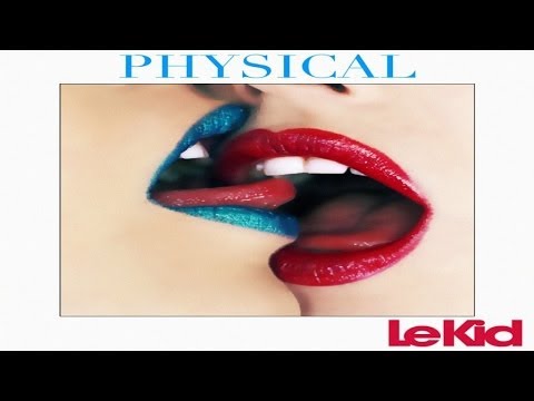 Le Kid - Physical (Official video)