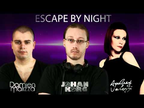 Johan Korg & Damien Malizza & Audrey Valorzi - Escape By Night
