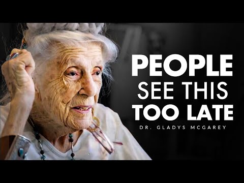 We See It Too Late - 103 Year Old Dr. Gladys McGarey's Secrets to Health, Longevity and Love