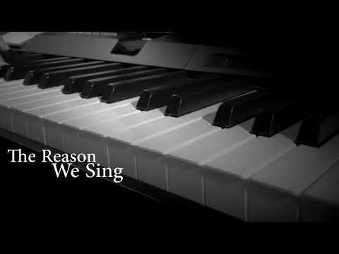 The Reason We Sing (Dick and Melody Tunney, arr. by Mark Hayes)