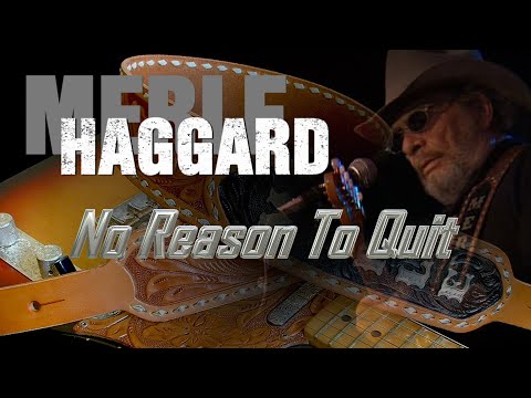 No Reason to Quit - Merle Haggard