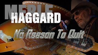 Merle Haggard - No Reason To Quit