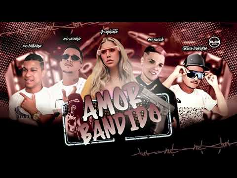 🎈AMOR BANDIDO - MC IVINHO - MC BETINHO - MC ATACA BOLADÃO - FEAT - DJ AGHATA - MC NIACK 2023