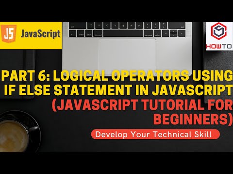 Part 6 Logical Operators Using If Else Statement In Javascript Javascript Tutorial For Beginners