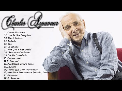 Charles Aznavour : Le meilleur de Charles Aznavour - Les plus grandes chansons de Charles Aznavour