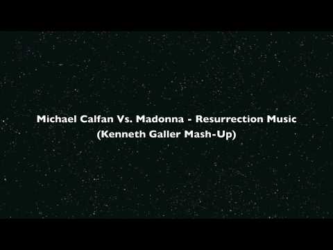 Michael Calfan Vs. Madonna - Resurrection Music (Kenneth Galler Mash-Up)