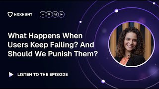 What Happens When Users Keep Failing? And Should We Punish Them?