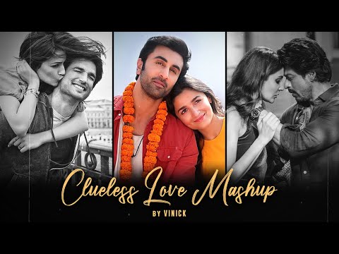 Clueless Love Mashup | Vinick | Kesariya | Darasal | Hawayein | Brahmastra | Bollywood Lofi Mashup