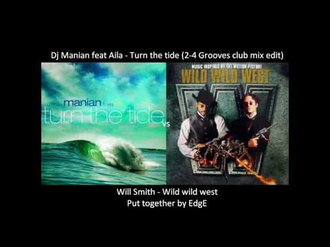 Dj Manian Feat Aila - Turn the tide vs Will smith - Wild wild west