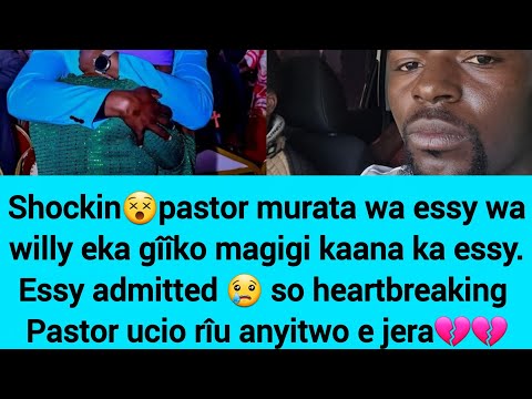 SHOCKIN😭ESSY WAWILY ADMITTED THUTHA WA PASTOR MÛRATAWE GÛTHÛKIA KAIRÎTU GAKE💔😭PASTOR💀AHINGÎRWO JERA