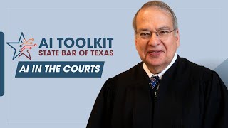 AI In the Courts | Artificial Intelligence Toolkit | State Bar of Texas