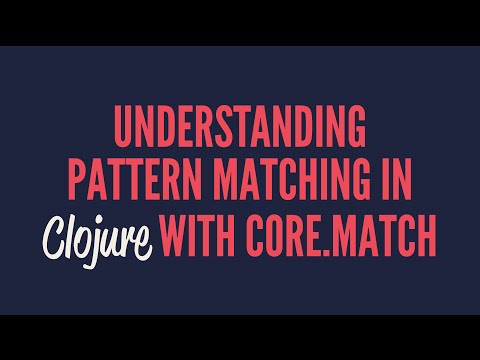 Understanding pattern matching in Clojure with core.match
