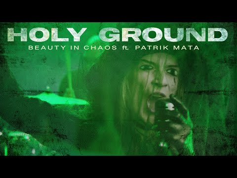 BEAUTY IN CHAOS ft. PATRIK MATA - "HOLY GROUND" (Official Video)