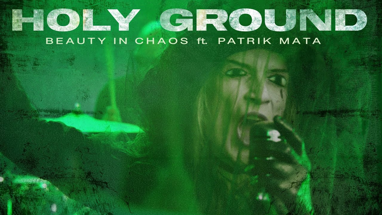 BEAUTY IN CHAOS ft. PATRIK MATA - HOLY GROUND