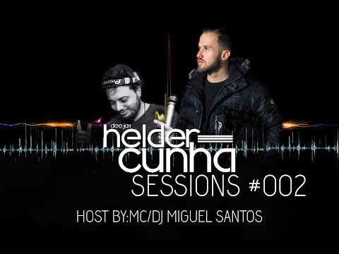 DJ HÉLDER CUNHA - Sessions #002 (HOST MC & DJ Miguel Santos)