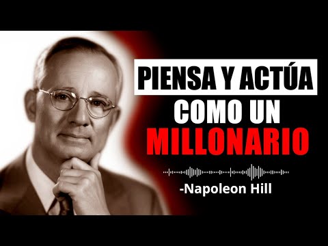 Piensa y Actúa Como un Millonario | Napoleon Hill