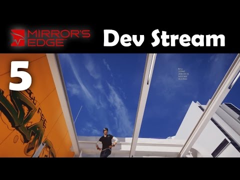 Mirror's Edge Catalyst Closed Beta Dev Stream Part 5 - Break & Entry, Drone Works