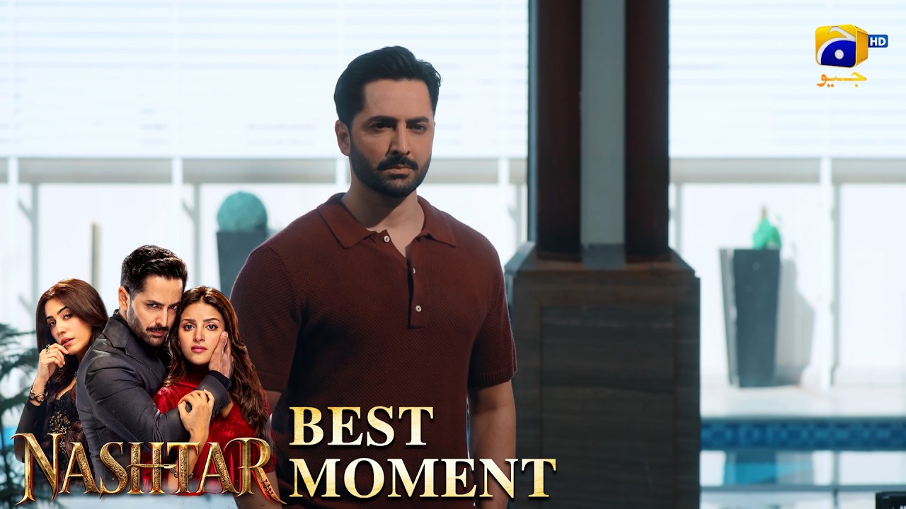 Nashtar Episode 17 | 𝐁𝐞𝐬𝐭 𝐌𝐨𝐦𝐞𝐧𝐭 𝟎𝟏 | Danish Taimoor - Anmol Baloch | Har Pal Geo