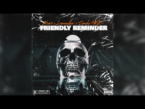 Miero x Lonewalker x Smoke HFB - Friendly Reminder (Official Audio)