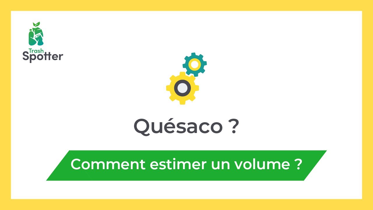 Trash Spotter - Comment estimer un volume ?