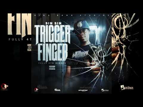 Sin Sin4thGenna - Trigger Finger  (Fully4th Riddim)
