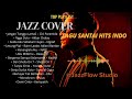 Playlist Jazz Cover Lagu Indo Hits Santai Chill Berkelas