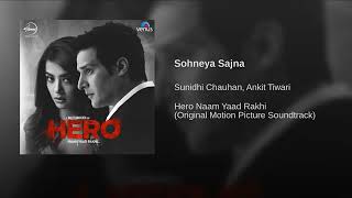 Sohneya Sajna(From Hero Naam Yaad Rakhi )By Sunidh
