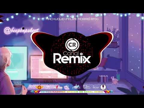 MACHUQUEI (FELIPE MORAIS RMX)