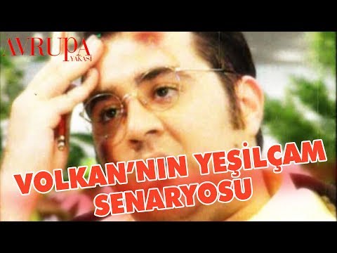 Volkan'ın Yeşilçam Senaryosu - Avrupa Yakası