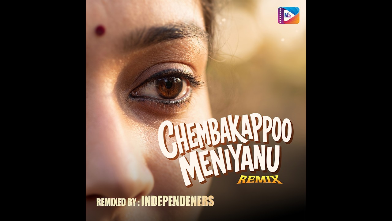 Chembakappoo Meniyanu [Remix] - The Independeners