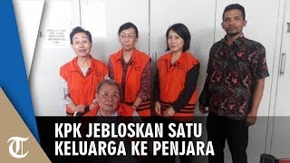 Rekor Baru KPK: Jebloskan Satu Keluarga ke Penjara