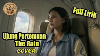 Download lagu Ujung Pertemuan - The Rain (Cover Pop Cinematic Full Lirik) | Versi Paling Menyentuh & Bikin Baper mp3 Download lagu Ujung Pertemuan - The Rain (Cover Pop Cinematic Full Lirik) | Versi Paling Menyentuh & Bikin Baper mp3