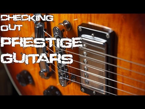 Checking out PRESTIGE GUITARS