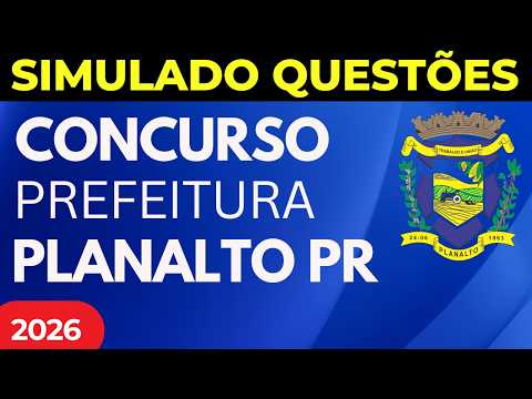SIMULADO QUESTÕES Prefeitura de Planalto PR 2026 Lei Orgânica Municipal e Questões