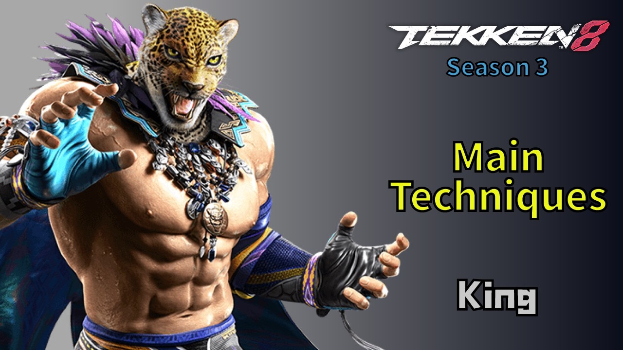 TEKKEN8 King Main Techniques Season 3 Ver.3.00.00