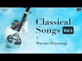 Ilaiyaraaja Classical Songs Jukebox - Vol 2  | Ilaiyaraaja Carnatic Songs | Ilaiyaraaja Love Songs