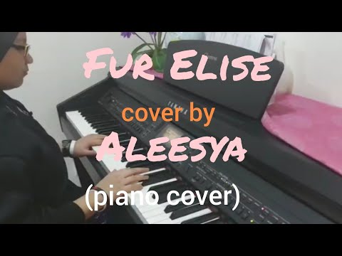 Fur Elise (piano cover by Aleesya)