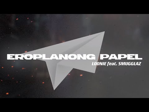 Loonie - EROPLANONG PAPEL feat. Smugglaz (Official Lyric Video)