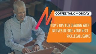 Top 3 Tips for Dealing With Nerves Before Your Next Pickleball Game