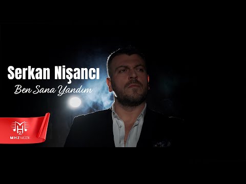 Serkan Nişancı - Ben Sana Yandım