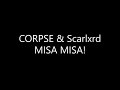 CORPSE - MISA MISA! {Ft. Scarlxrd} (Lyrics)