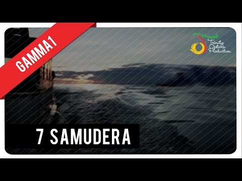 7 Samudera - Gamma1 | Official Music Video