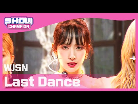[Show Champion] [COMEBACK] 우주소녀 - 라스트 댄스 (WJSN - Last Dance) l EP.389