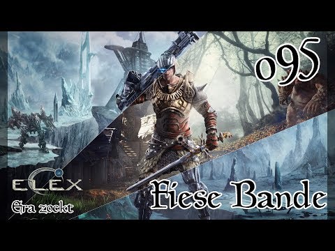 ELEX - #95 Fiese Bande (Let's Play deutsch)
