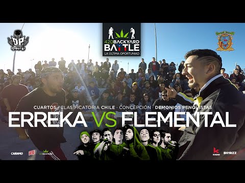 ERREKA vs ELEMENTAL 4tos clasificatoria Chile. 420 Backyard Battle