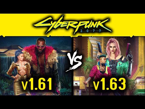Cyberpunk 2077 PC version 1.61 vs 1.63 | patch 1.61 vs 1.63
