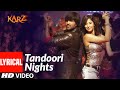 Lyrical : Tandoori Nights | Karzzzz | Himesh Reshammiya, Urmila Matondkar | Sunidhi Chauhan