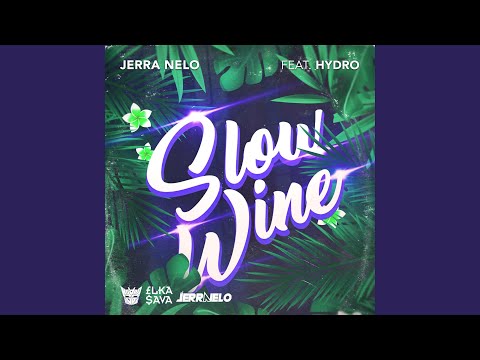 Slow Wine (feat. Hydro)