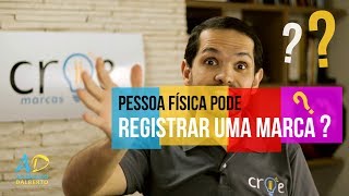 Pessoa Física pode registrar uma MARCA!