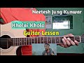 Kholai Khola | Neetesh Jung Kunwar - Guitar Lesson